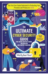 The Ultimate Cyber Security Guide for Tiktok Everyday Users, Influencers and Content Creators