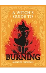 A Witch's Guide to Burning
