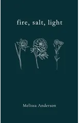 fire, salt, light