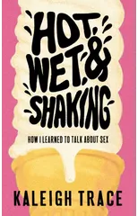 Hot, Wet, and Shaking