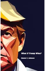 What If Trump Wins?