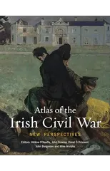 Atlas of the Irish Civil War