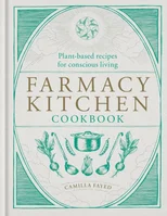 Farmacy Kitchen Cookbook