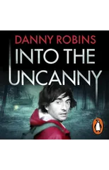 Into the Uncanny
