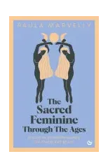 The Sacred Feminine Through The Ages