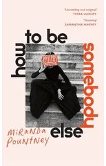 How to Be Somebody Else