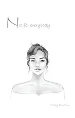 Not For Everybody