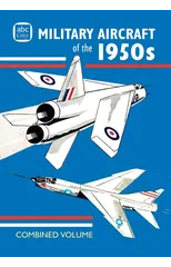abc Military Aircraft of the 1950s Combined Volume