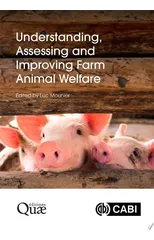 Understanding, Assessing and Improving Farm Animal Welfare