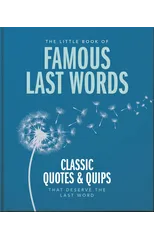 The Little Book of Famous Last Words
