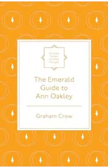 The Emerald Guide to Ann Oakley