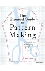 The Essential Guide to Pattern Making