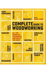 Complete Guide to Woodworking