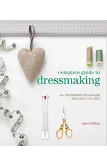 Complete Guide to Dressmaking