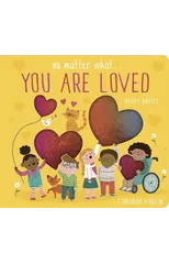 No Matter What . . . You Are Loved