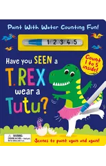 Have You Seen a T. rex Wear a Tutu? - Paint With Water Counting Fun!