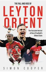 The Fall and Rise of Leyton Orient