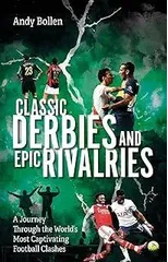 Classic Derbies and Epic Rivalries