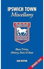 Ipswich Town Miscellany