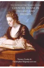 The intellectual world of the Country House in Ireland and Britain
