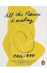 All the Flowers Kneeling