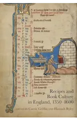 Recipes and Book Culture in England, 1350–1600