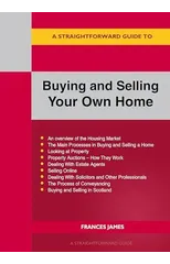 A Straightforward Guide To Buying And Selling Your Own Home Revised Edition - 2024