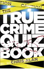 The True Crime Quiz Book