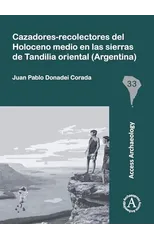 Cazadores-recolectores del Holoceno medio en las sierras de Tandilia oriental (Argentina)