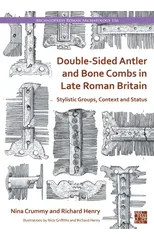 Double-Sided Antler and Bone Combs in Late Roman Britain