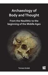 Archaeology of Body and Thought