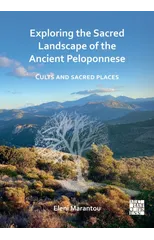 Exploring the Sacred Landscape of the Ancient Peloponnese