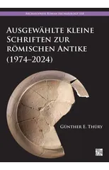 Ausgewahlte Kleine Schriften Zur Romischen Antike (1974-2024)