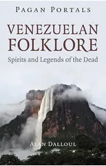 Pagan Portals - Venezuelan Folklore