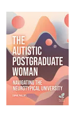 The Autistic Postgraduate Woman