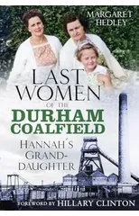 The Last Women of the Durham Coalfield