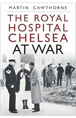 The Royal Hospital Chelsea at War