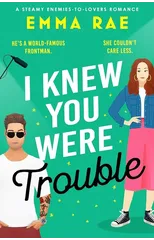 I Knew You Were Trouble