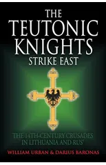 The Teutonic Knights Strike East