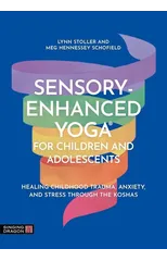 Sensory-Enhanced Yoga® for Children and Adolescents