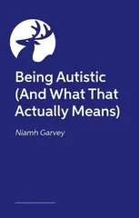 Being Autistic (And What That Actually Means)
