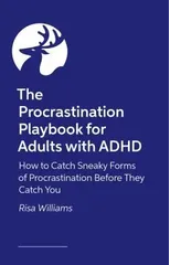 The Procrastination Playbook for Adults with ADHD