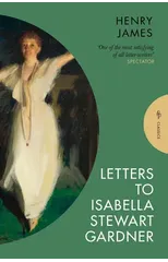 Letters to Isabella Stewart Gardner