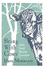 Being With Cows