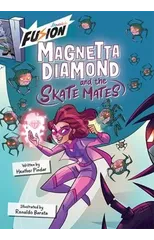 Magnetta Diamond and the Skate Mates