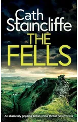 THE FELLS an absolutely gripping British crime thriller full of twists