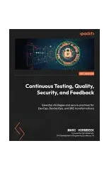 Continuous Testing, Quality, Security, and Feedback
