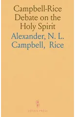 Campbell-Rice Debate on the Holy Spirit