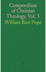Compendium of Christian Theology, Vol. 3