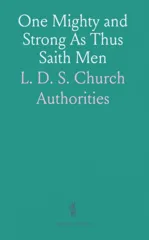 One Mighty and Strong As Thus Saith Men